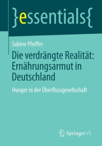 Cover image: Die verdrängte Realität: Ernährungsarmut in Deutschland 9783658046644