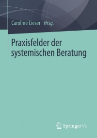 Cover image: Praxisfelder der systemischen Beratung 9783658047375