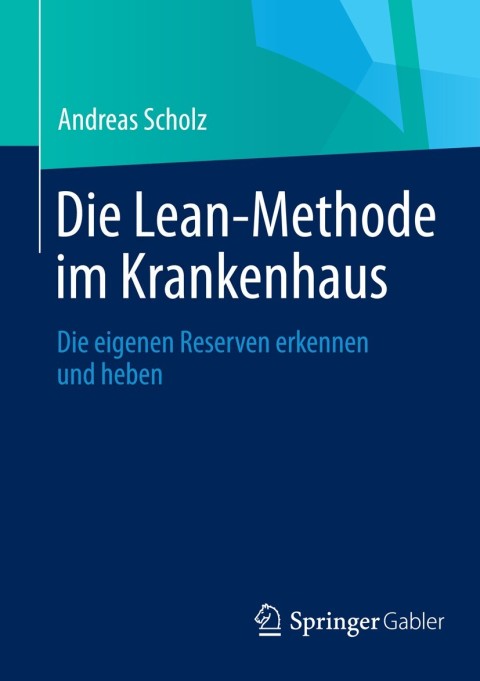 Die Lean-Methode im Krankenhaus: Die eigenen Reserven erkennen und heben - FULL INSTANT DOWNLOAD | PDF DOCX EPUB