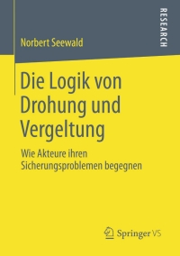 Omslagafbeelding: Die Logik von Drohung und Vergeltung 9783658048396