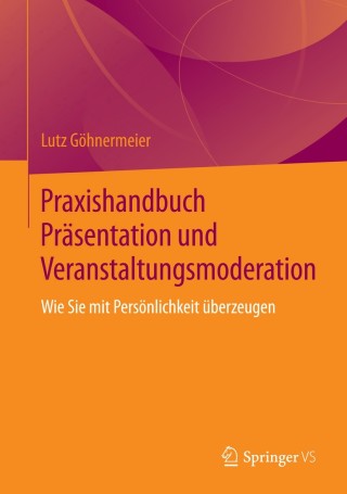 Cover image: Praxishandbuch Präsentation und Veranstaltungsmoderation 9783658048730