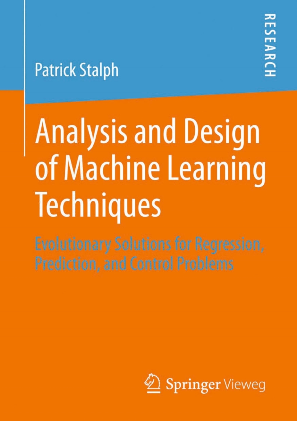 Analysis and Design of Machine Learning Techniques Evolutionary Solutions for Regression, Prediction, and Control Problems