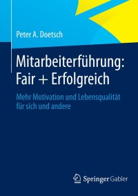 Cover image: Mitarbeiterführung: Fair + Erfolgreich 9783658049577