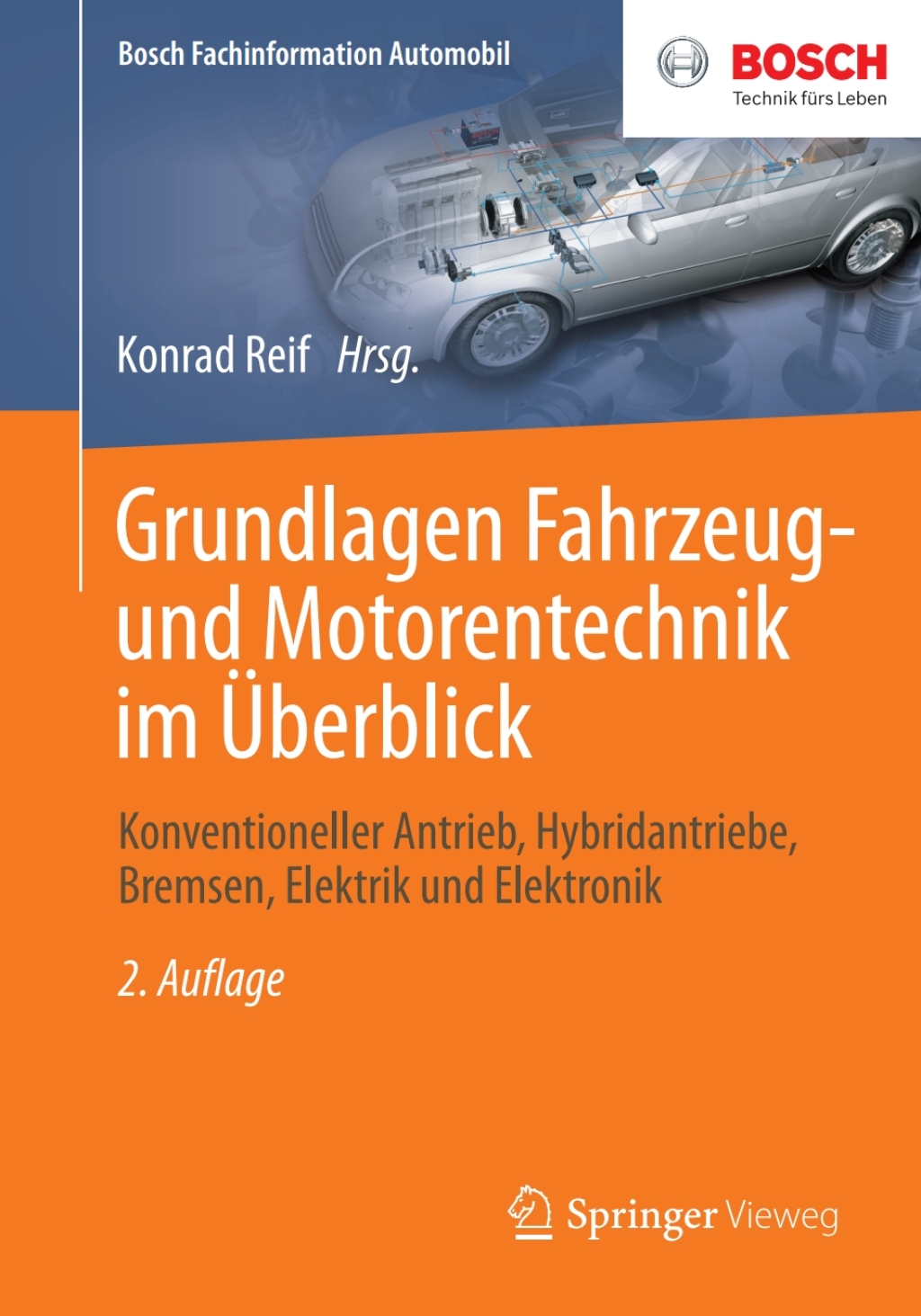 Grundlagen Fahrzeug- und Motorentechnik im Überblick Konventioneller Antrieb, Hybridantriebe, Bremsen, Elektrik und Elektronik 2nd Edition