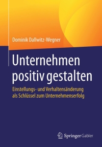Cover image: Unternehmen positiv gestalten 9783658050399