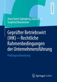 Imagen de portada: Geprüfter Betriebswirt (IHK) - Rechtliche Rahmenbedingungen der Unternehmensführung 9783658050412