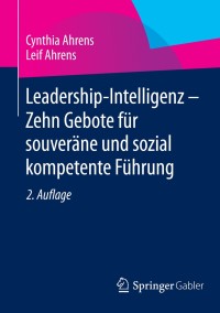 Imagen de portada: Leadership-Intelligenz - Zehn Gebote für souveräne und sozial kompetente Führung 2nd edition 9783658050511