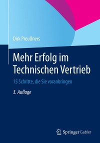 Cover image: Mehr Erfolg im Technischen Vertrieb 3rd edition 9783658050658