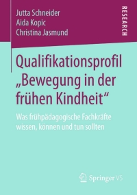 Cover image: Qualifikationsprofil „Bewegung in der frühen Kindheit“ 9783658051136