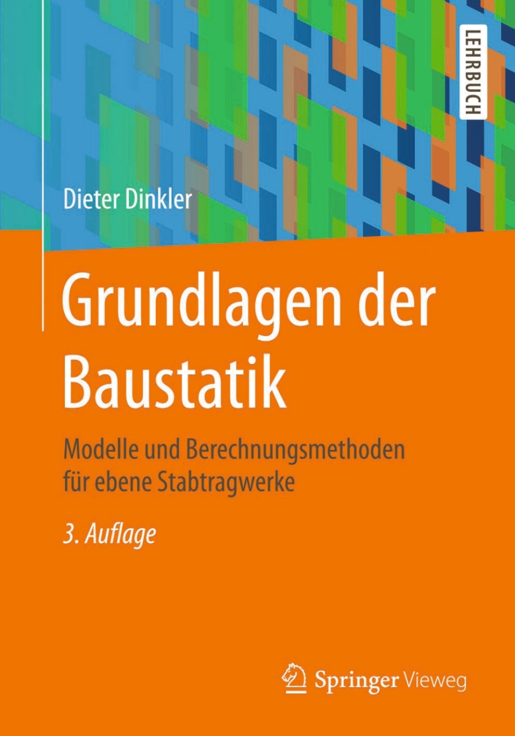 Grundlagen der Baustatik Modelle und Berechnungsmethoden für ebene Stabtragwerke 3rd Edition