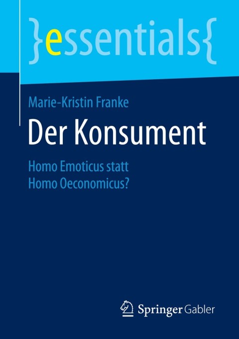 Der Konsument: Homo Emoticus statt Homo Oeconomicus? - FULL INSTANT DOWNLOAD | PDF DOCX EPUB