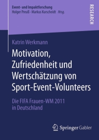 Imagen de portada: Motivation, Zufriedenheit und Wertschätzung von Sport-Event-Volunteers 9783658052270