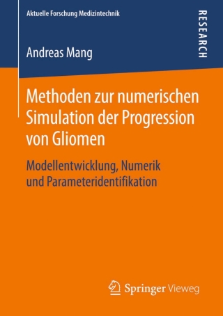 Cover image: Methoden zur numerischen Simulation der Progression von Gliomen 9783658052454