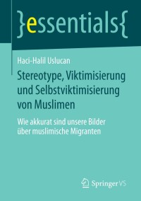 Cover image: Stereotype, Viktimisierung und Selbstviktimisierung von Muslimen 9783658053895