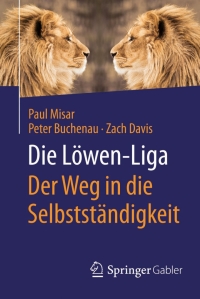 Cover image: Die Löwen-Liga: Der Weg in die Selbstständigkeit 9783658054199