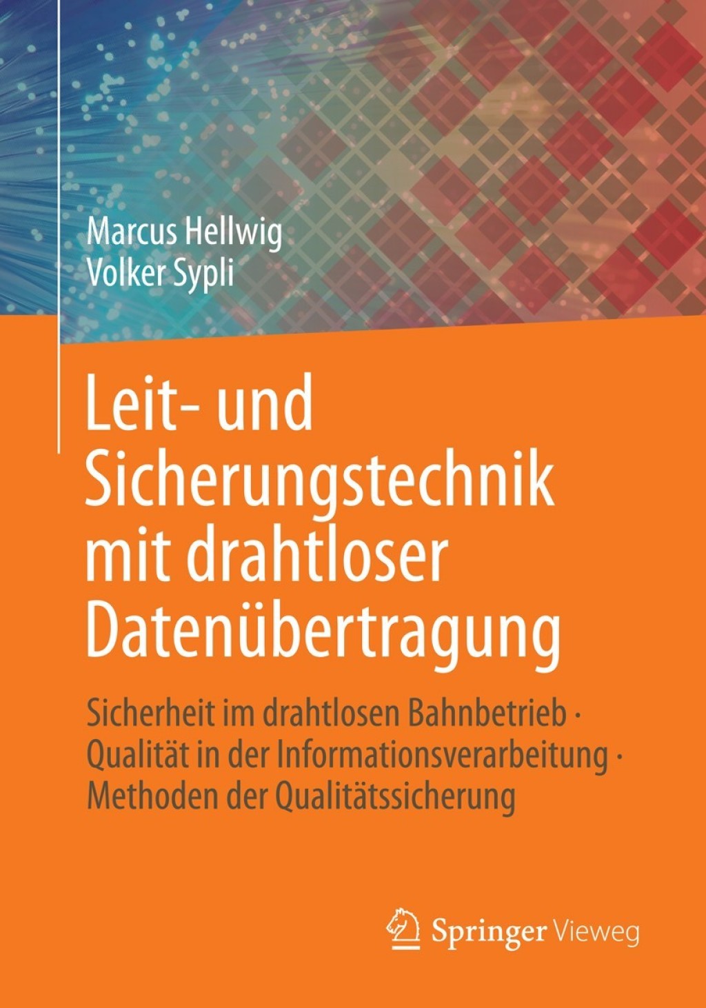 Leit- und Sicherungstechnik mit drahtloser Datenübertragung Sicherheit im drahtlosen Bahnbetrieb · Qualität in der Informationsverarbeitung · Methoden der Qualitätssicherung