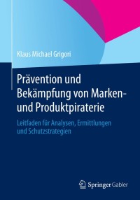 Cover image: Prävention und Bekämpfung von Marken- und Produktpiraterie 9783658054588