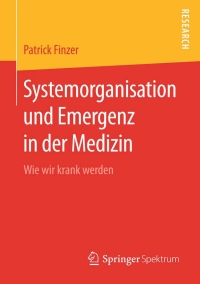 Cover image: Systemorganisation und Emergenz in der Medizin 9783658054717