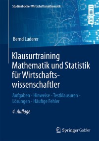 Cover image: Klausurtraining Mathematik und Statistik für Wirtschaftswissenschaftler 4th edition 9783658055455