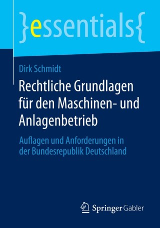 Imagen de portada: Rechtliche Grundlagen für den Maschinen- und Anlagenbetrieb 9783658056117