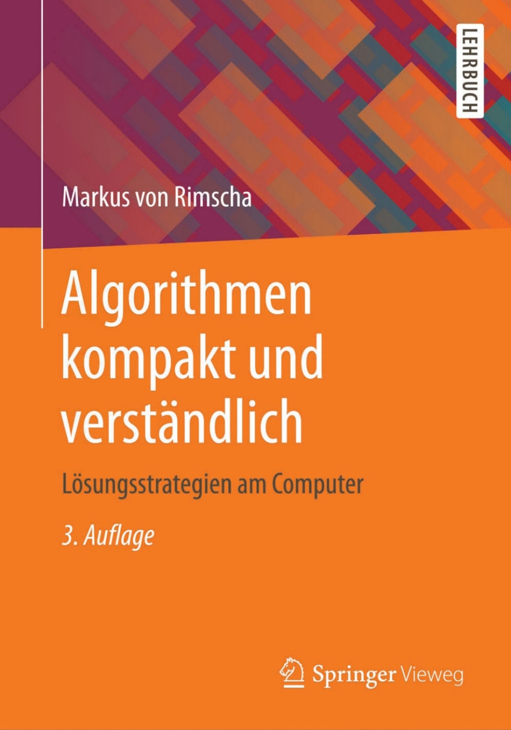 Algorithmen kompakt und verständlich Lösungsstrategien am Computer 3rd Edition