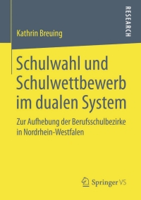 Imagen de portada: Schulwahl und Schulwettbewerb im dualen System 9783658056230