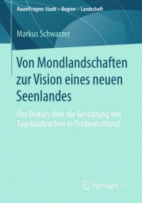Cover image: Von Mondlandschaften zur Vision eines neuen Seenlandes 9783658056391