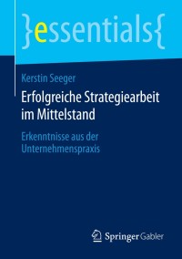 Titelbild: Erfolgreiche Strategiearbeit im Mittelstand 9783658057107