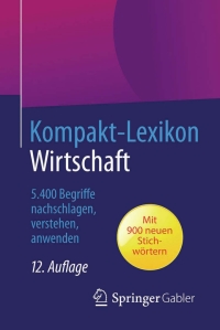 صورة الغلاف: Kompakt-Lexikon Wirtschaft 12th edition 9783658057909