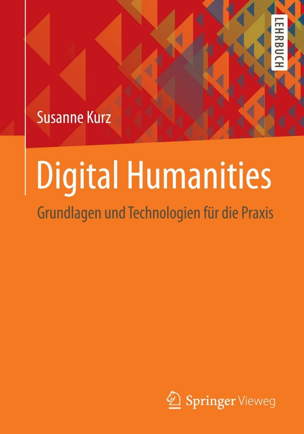 Digital Humanities Grundlagen und Technologien für die Praxis
