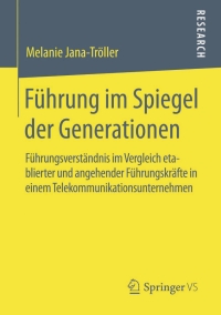 表紙画像: Führung im Spiegel der Generationen 9783658058722