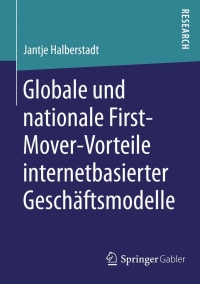 Cover image: Globale und nationale First-Mover-Vorteile internetbasierter Geschäftsmodelle 9783658059422