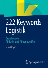 Imagen de portada: 222 Keywords Logistik 2nd edition 9783658059545