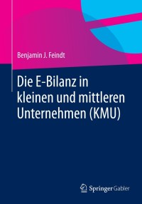 Cover image: Die E-Bilanz in kleinen und mittleren Unternehmen (KMU) 9783658060596
