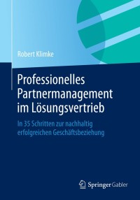 Imagen de portada: Professionelles Partnermanagement im Lösungsvertrieb 9783658060732