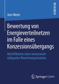 Cover image: Bewertung von Energieverteilnetzen im Falle eines Konzessionsübergangs 9783658060794