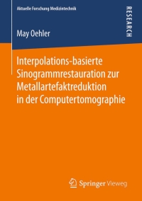 Immagine di copertina: Interpolations-basierte Sinogrammrestauration zur Metallartefaktreduktion in der Computertomographie 9783658060817