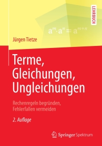 صورة الغلاف: Terme, Gleichungen, Ungleichungen 2nd edition 9783658061920