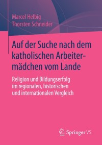 Imagen de portada: Auf der Suche nach dem katholischen Arbeitermädchen vom Lande 9783658062811