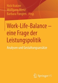 Imagen de portada: Work-Life-Balance - eine Frage der Leistungspolitik 9783658063450