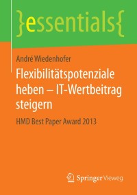 Imagen de portada: Flexibilitätspotenziale heben – IT-Wertbeitrag steigern 9783658067106