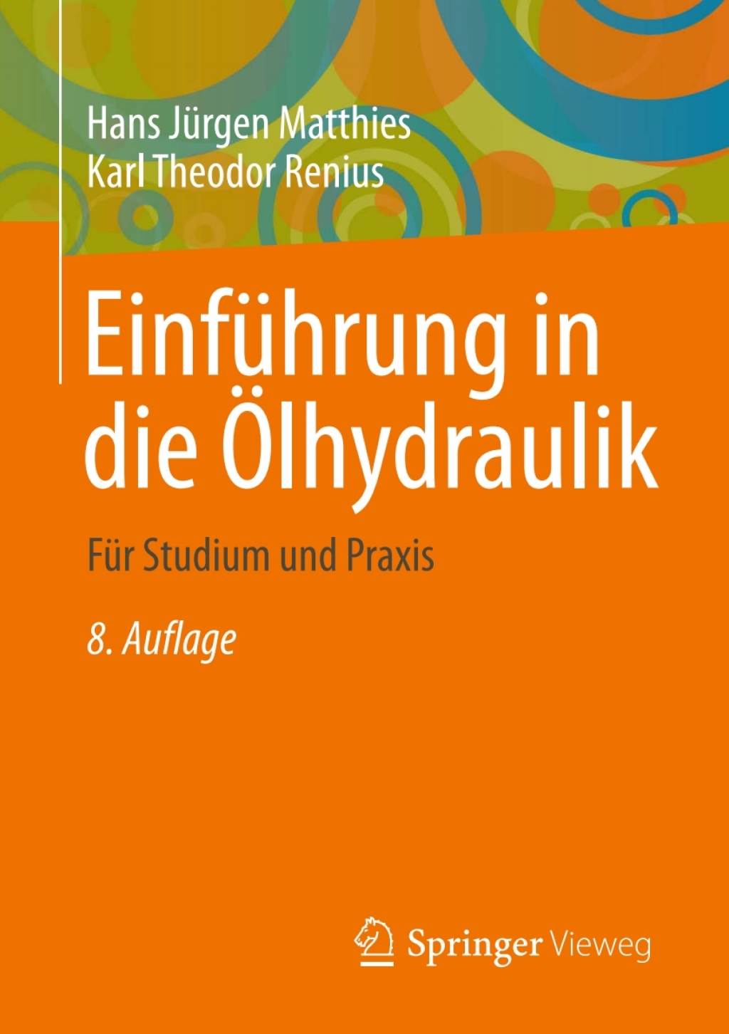 Einführung in die Ölhydraulik Für Studium und Praxis 8th Edition