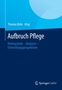 Cover image: Aufbruch Pflege 9783658067205