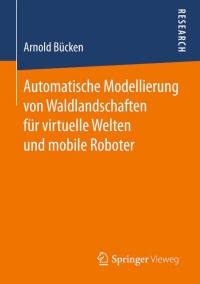 Imagen de portada: Automatische Modellierung von Waldlandschaften für virtuelle Welten und mobile Roboter 9783658067434