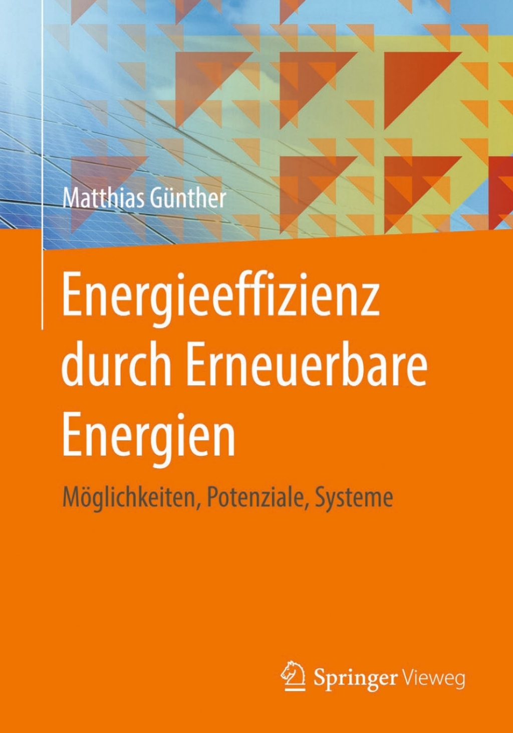Energieeffizienz durch Erneuerbare Energien Möglichkeiten, Potenziale, Systeme