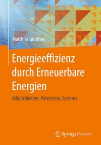 Imagen de portada: Energieeffizienz durch Erneuerbare Energien 9783658067526