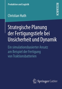 Imagen de portada: Strategische Planung der Fertigungstiefe bei Unsicherheit und Dynamik 9783658068301