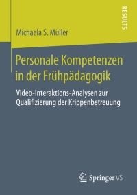 Imagen de portada: Personale Kompetenzen in der Frühpädagogik 9783658068516