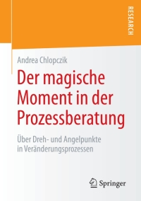 Immagine di copertina: Der magische Moment in der Prozessberatung 9783658069162