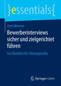 Cover image: Bewerberinterviews sicher und zielgerichtet führen 9783658069711